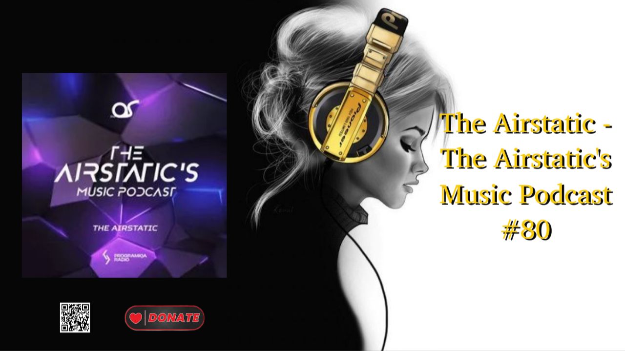 The Airstatic - The Airstatic's Music Podcast #80