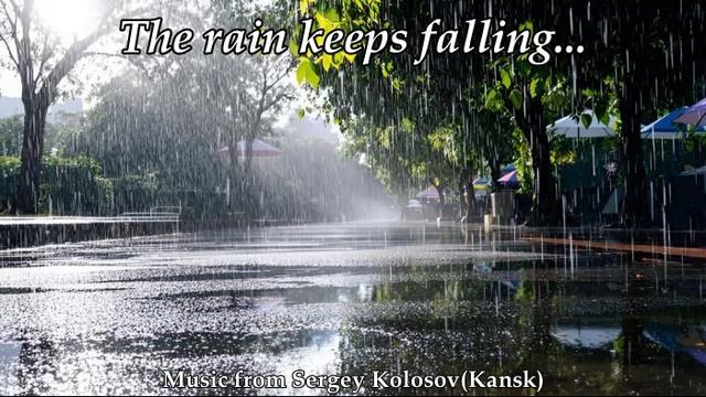 The Rain Keeps Falling... 2(Music From Sergey Kolosov)