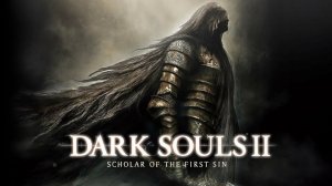 Краткое прохождение {№2} | Dark Souls II