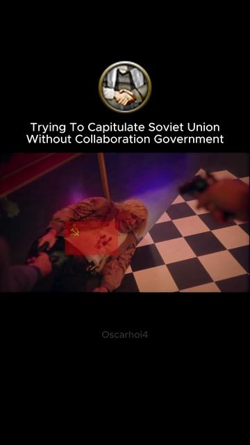 HOI4 Trying To Capitulate Soviet Union Without Collaboration Government