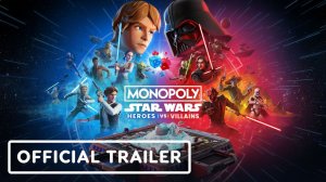 Monopoly: Star Wars – Обзор геймплея Heroes vs. Villains | Официальный трейлер (2026)