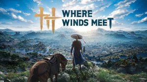 Where Winds Meet День 1
