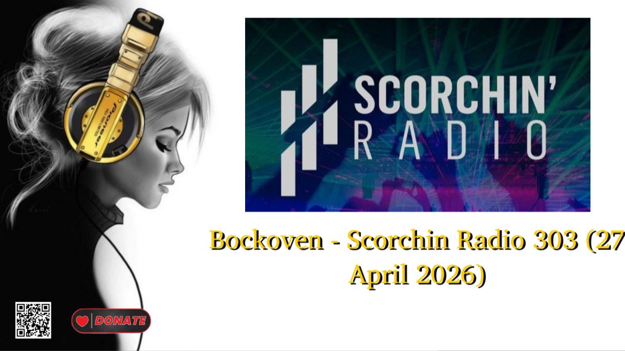 Bockoven - Scorchin Radio 303 (27 April 2026)
