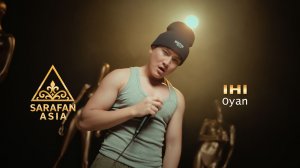 Ihi - Oyan | SARAFAN ASIA #asianmusic