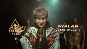 AYALAN - Qazaq qyzdary | SARAFAN ASIA #asianmusic