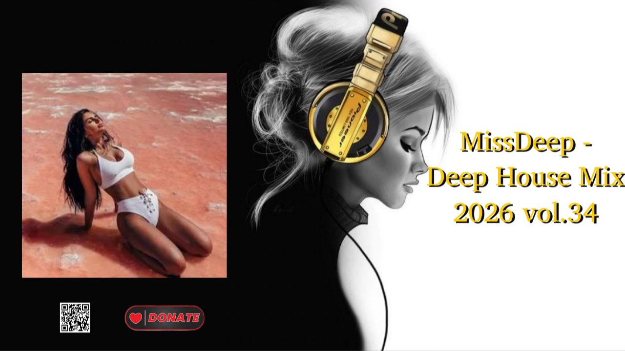 MissDeep - Deep House Mix 2026 vol.34