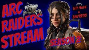 🔴ARC Raiders | Расколотые приливы | Riven Tides | День 3 | feat. Hit Hard ﹤3