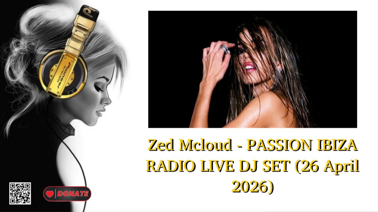 Zed Mcloud - PASSION IBIZA RADIO LIVE DJ SET (26 April 2026)