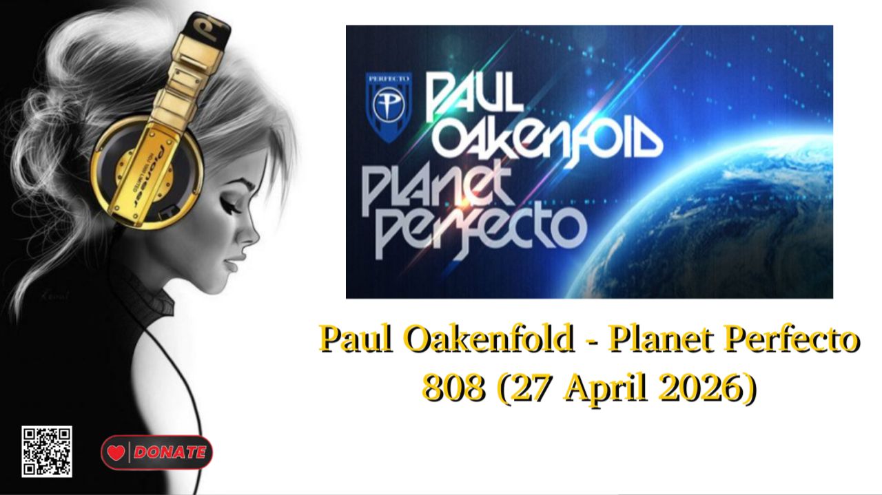 Paul Oakenfold - Planet Perfecto 808 (27 April 2026)