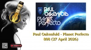 Paul Oakenfold - Planet Perfecto 808 (27 April 2026)