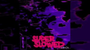 glwzbll. Untitled #13 (Super Slowed)