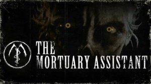 #1 Бальзамирую в The Mortuary Assistant