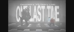 ONE LAST TIME geometry VS daivy lms theme give me for best × forsaken LMS OST