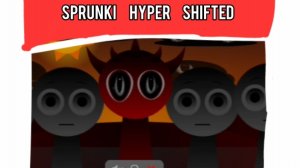Sprunki Hyper Shifted Обзор мода