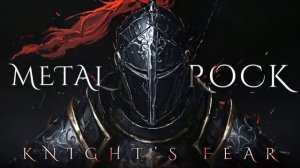 Knights Fear A Metal Rock Ode to Aggressive Power 𝘢𝘯𝘤𝘦𝘴𝘵𝘳𝘢𝘭 𝘭𝘦𝘷𝘦𝘭