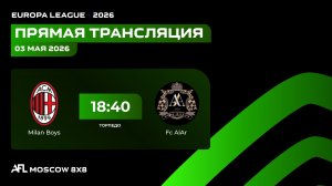 AFL26. Europa League. Day 3. Milan Boys - Fc AlAr
