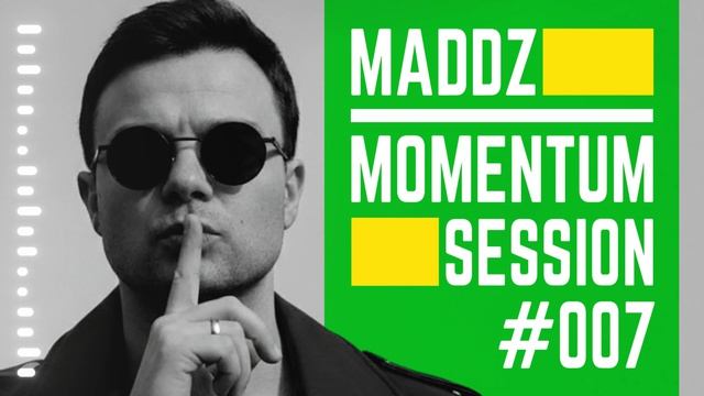 Maddz - Momentum Session 007 / Танцевальная музыка 🎧🔥