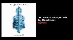 Deface -Dragon Mix by Deadliner- [Cyanotic]