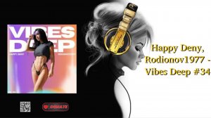 Happy Deny, Rodionov1977 - Vibes Deep #34