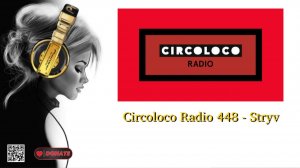 Circoloco Radio 448 - Stryv