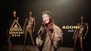 Adoni - Ash | SARAFAN ASIA #asianmusic