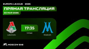 AFL26. Europa League. Day 3. Lokomotiv - Moskvich