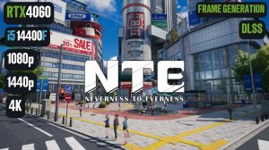 Neverness To Everness | RTX 4060 | i5 14400F | 1080p, 1440p, 4K | DLSS, F.G