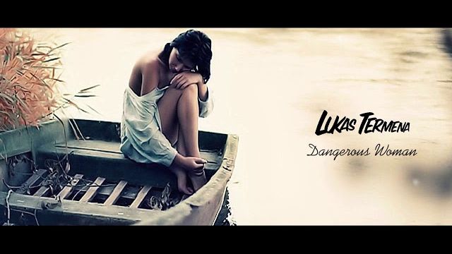 Lukas Termena - Dangerous Woman