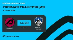 AFL26. Europa League. Day 3. Anderdog - FC Oldham Athletic