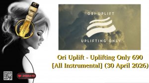 Ori Uplift - Uplifting Only 690 [All Instrumental] (30 April 2026)