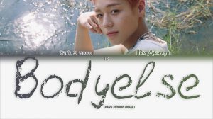 PARK JI HOON - Bodyelse [ПЕРЕВОД НА РУССКИЙ/КИРИЛЛИЗАЦИЯ Color Coded Lyrics]
