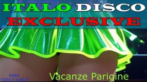 DISCO-GIRLS - Vacanze Parigine / Italo Disco New Generation / New Eurodisco / Italo Dance Party