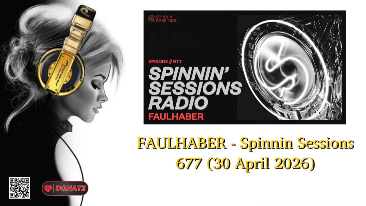 FAULHABER - Spinnin Sessions 677 (30 April 2026)