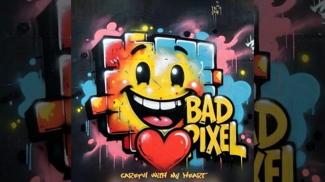Bad Pixel - Careful with my heart.mp4 смотреть онлайн