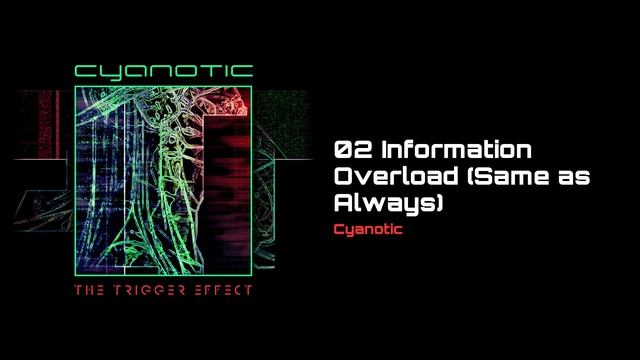 Information Overload (Same as Always) [Cyanotic]