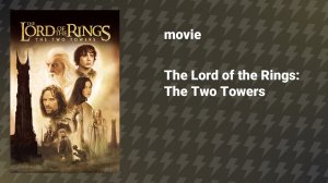 The Lord of the Rings: The Two Towers (movie, 2002)