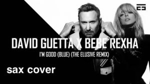 David Guetta - i'm Good (Blue)(sax cover)