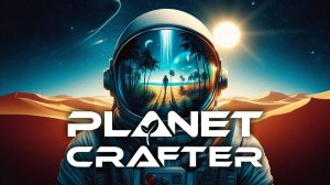 The Planet Crafter[Prime]