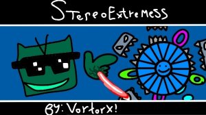 Stereo Extremess by Vortrox!