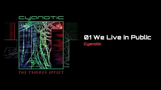 We Live in Public [Cyanotic]