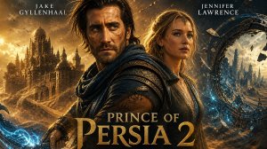 Принц Персии 2: Потерянная корона (2026) — Джейк Джилленхол, Дженнифер Лоуренс — Концепт-трейлер