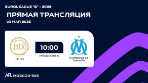 AFL26. Euroleague «B». Day 3. FC BD - Olympique de Marseille