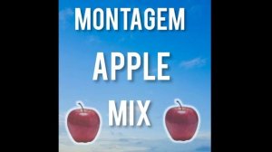 MONTAGEM APPLE MIX