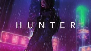 HUNTER - A Cyberpunk Synthwave Special Mix