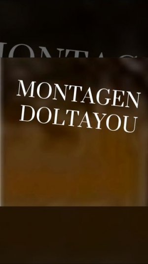 Montagen Doltayou (Super Slowed)