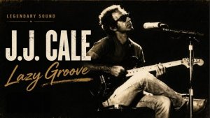 J.J. Cale — Ленивый грув и медленный блюз