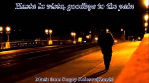 Hasta la vista, goodbye to the pain 1(Music from Sergey Kolosov)