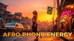 Afro House x Brazilian Phonk — Уличный вайб фавелы на закате
