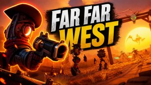 СТИЛЬНЫЙ ШУТЕР ОТ ПЕРВОГО ЛИЦА ВЫШЕЛ В STEAM! - ЭТО БОМБА! - Far Far West