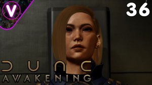 ПЕРЕПРОШИВКА ➤ Dune Awakening ➤ Часть: 36